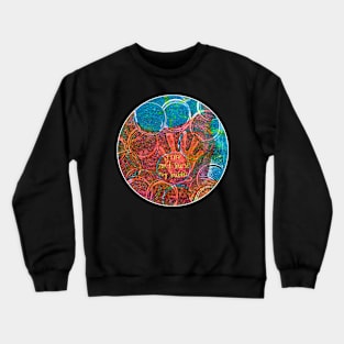 Don't Burst My Bubble Crewneck Sweatshirt